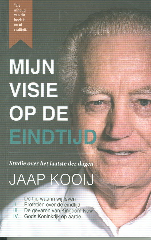 Kooij, Mijn visie op de eindtijd