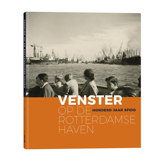 Venster op de Rotterdamse haven. 100 jaar Spido.