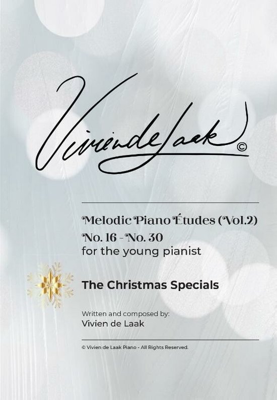 Piano books written by Vivien de Laak Opus 2 - Vivien de Laak Melodic Piano Études For The Young Pianist (Vol. 2) - The Christmas Specials