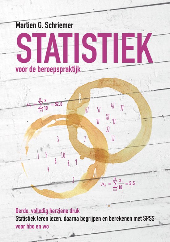 Statistiek voor de beroepspraktijk. Voor hbo en wo.