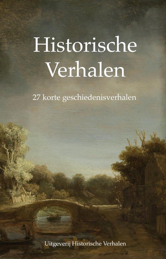 Historische Verhalen - Verzamelbundel I: 27 korte geschiedenisverhalen