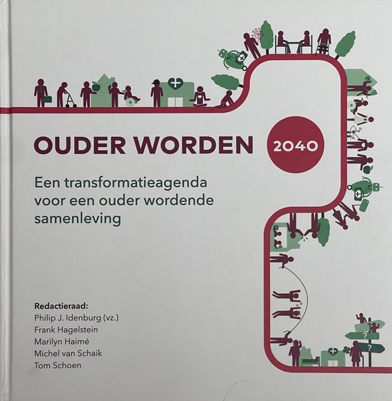 Ouder Worden 2040 Een transformatieagenda voor de ouder wordende samenleving