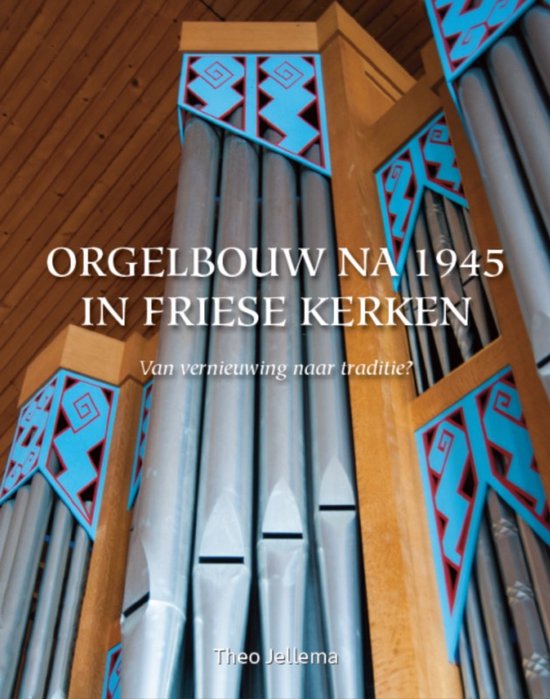 Orgelbouw na 1945 in Friese kerken