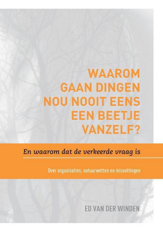 Waarom gaan dingen nou nooit eens een beetje vanzelf? En waarom dat de verkeerde vraag is.