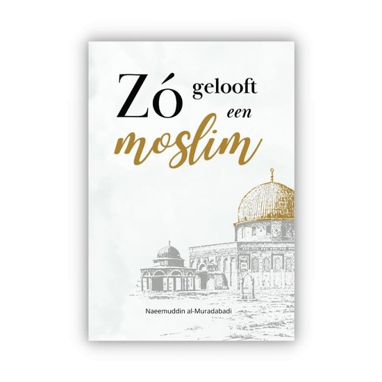 Zo gelooft een moslim