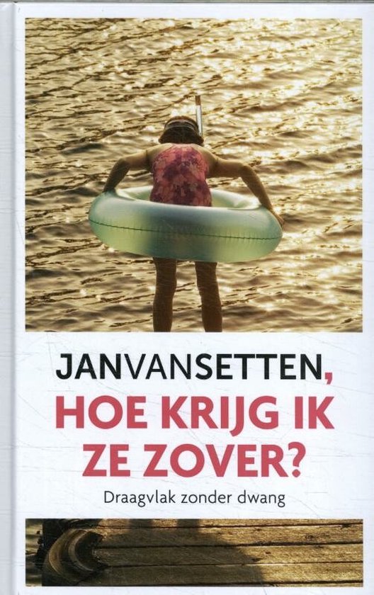 Hoe krijg ik ze zover