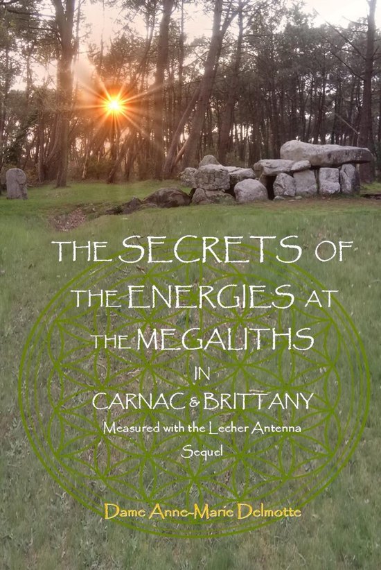 Books about the Energies at the Megalithic Sites-THE SECRETS OF THE ENERGIES AT THE MEGALITHS IN CARNAC & BRITTANY Measured with the Lecher Antenna Sequel