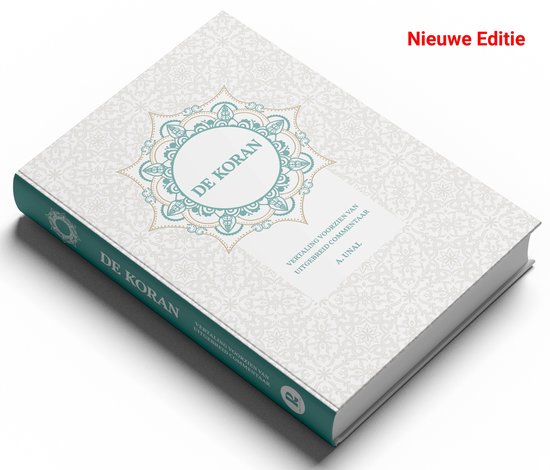 De Koran: Nederlandse Vertaling   De Koran Vertaling Voorzien Van Uitgebreid Commentaar   De Koran: Nederlandse Vertaling door Ali Ünal