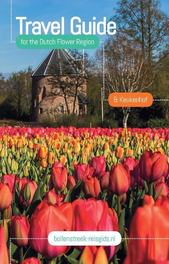 Travel Guide for the Dutch Flower Region & Keukenhof