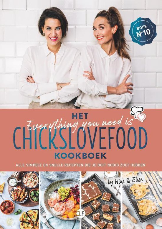 Chickslovefood 10 - Het everything you need is Chickslovefood - kookboek