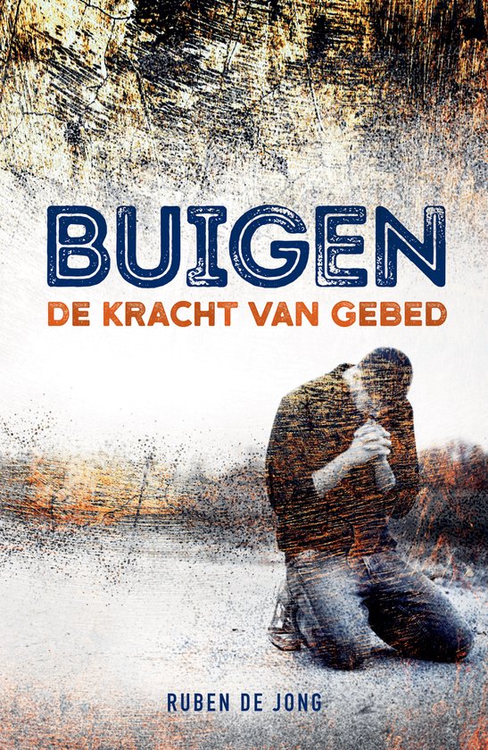 Buigen: De kracht van gebed