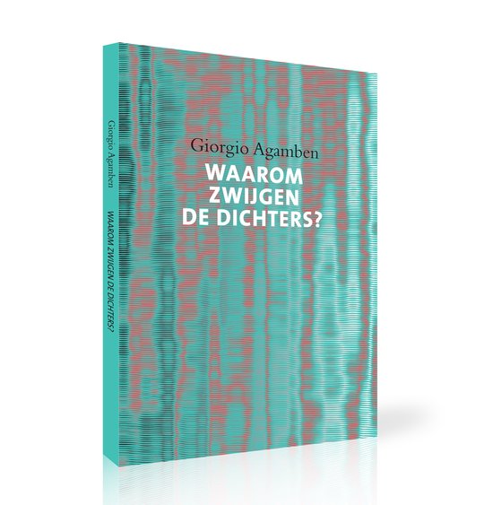 Giorgio Agamben – Waarom zwijgen de dichters?