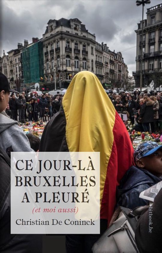 Ce jour-là Bruxelles a pleuré (et moi aussi)