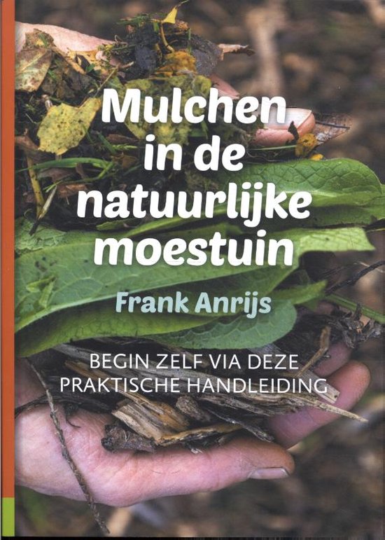 Mulchen in de natuurlijke moestuin