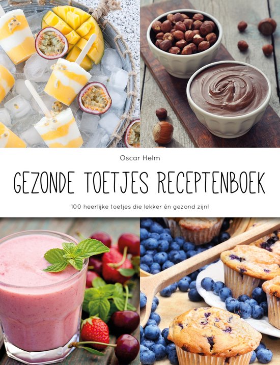 Gezonde Toetjes Receptenboek