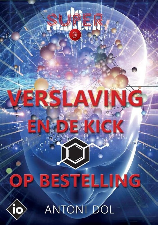 De superrealiteit 3 -   Verslaving en de Kick op Bestelling