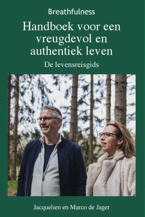 Handboek voor een vreugdevol en authentiek leven - De levensreisgids