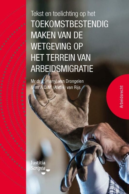 Tekst en Toelichting op het toekomstbestendig maken van de wetgeving op het terrein van arbeidsmigratie