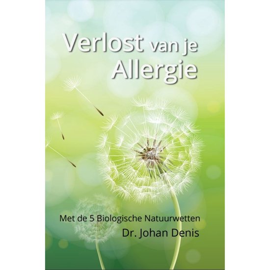 Verlost van je Allergie - met de 5 Biologische Natuurwetten