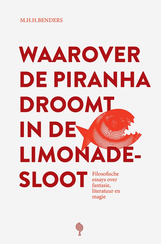 Waarover de piranha droomt in de limonadesloot