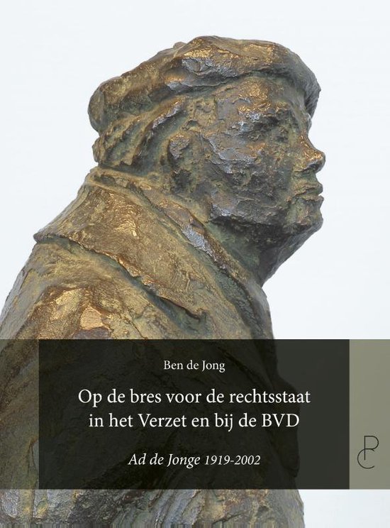 Op de bres voor de rechtsstaat in het Verzet en bij de BVD