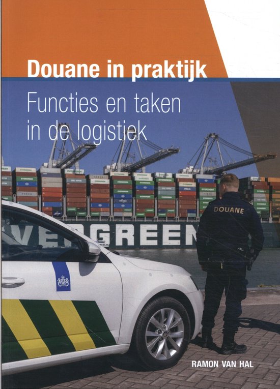 Douane in praktijk, functies en taken in de logistiek