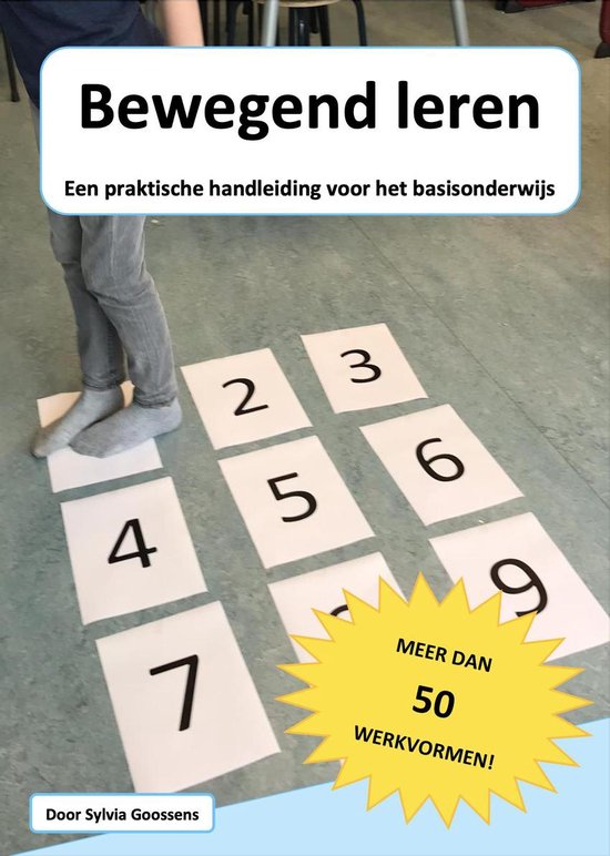 Bewegend leren   een praktische handleiding voor het basisonderwijs - onderwijs - bewegend leren - boek