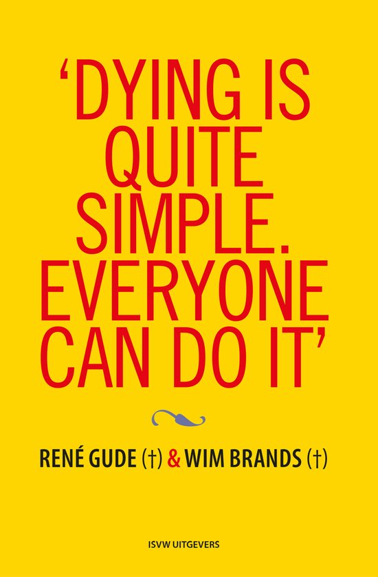 ‘Dying is quite simple. Everyone can do it.’