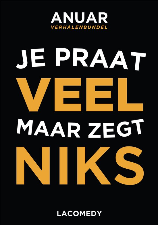 JE PRAAT VEEL MAAR ZEGT NIKS