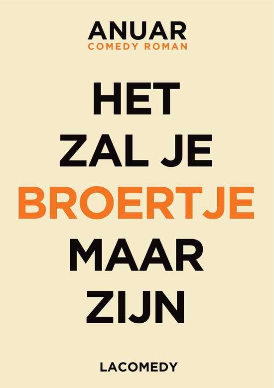 HET ZAL JE BROERTJE MAAR ZIJN