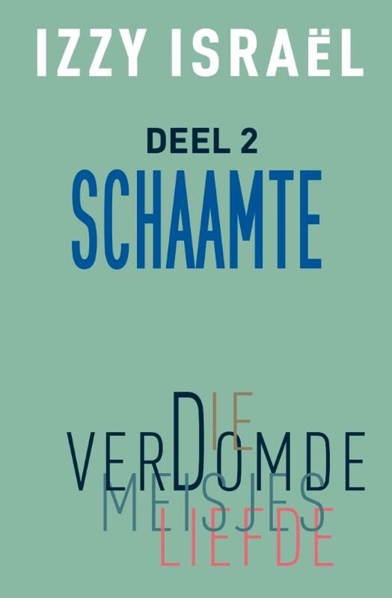 Schaamte 2 - Die verdomde meisjesliefde