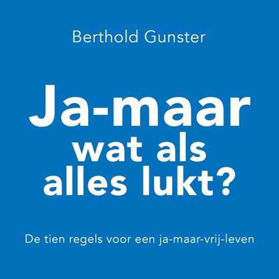 Ja-maar wat als alles lukt?