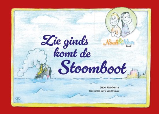 Noah en Noor 1 - Zie ginds komt de stoomboot