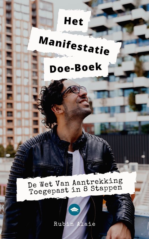 Manifesteren: Het Doe-Boek - De Wet Van Aantrekkingskracht Toepassen In 8 Stappen - Het Ultieme Stappenplan Voor De Manifestatie Van Je Grootste Dromen Met The Law Of Attraction (The Secret Is Te Leren!)