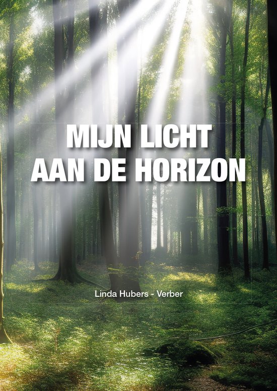 Mijn licht aan de horizon [dichtbundel]