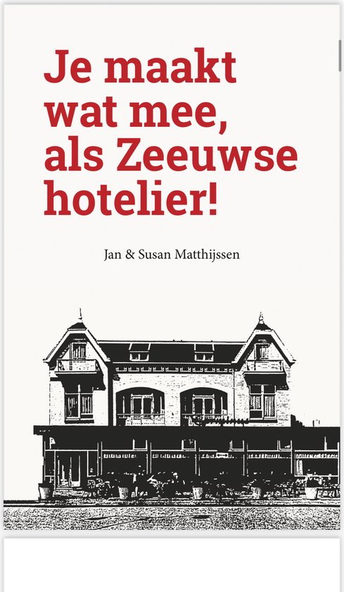 Je maakt wat mee , als Zeeuwse hotelier!