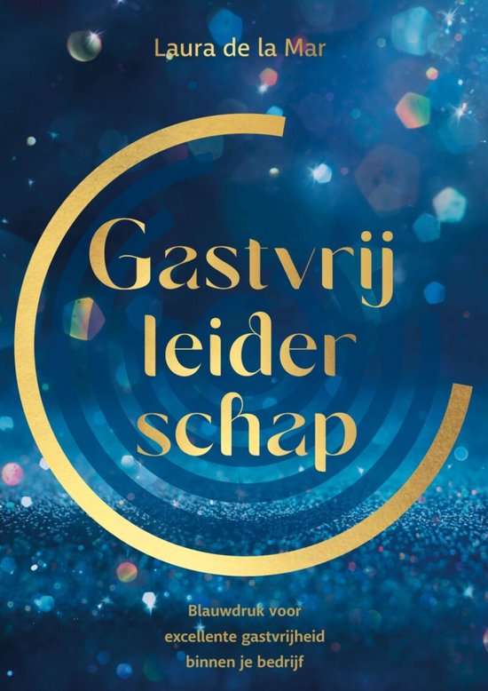 Gastvrij leiderschap - Hardcover -Laura de la Mar