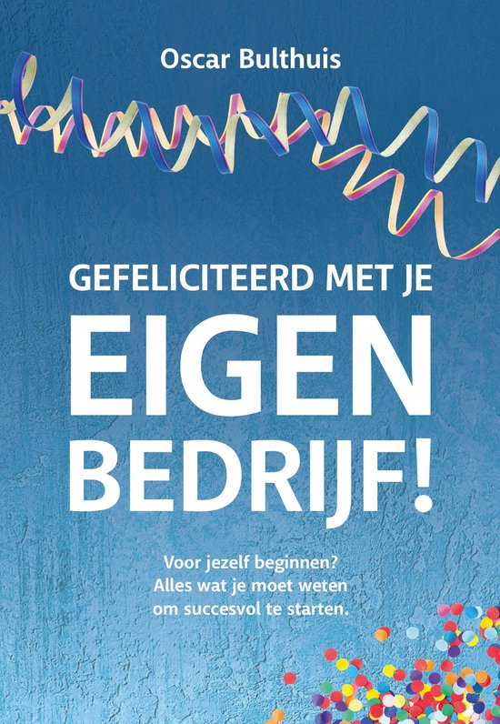 Gefeliciteerd met je eigen bedrijf! Alles wat je moet weten om succes voor jezelf te beginnen met ondernemen.