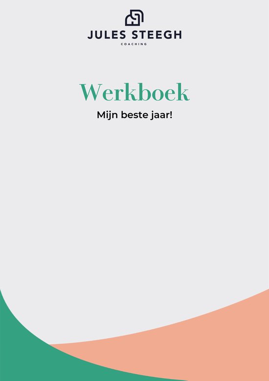 Werkboek - Mijn beste Jaar - Een jaarplanner om je persoonlijke visie om te zetten naar langetermijndoelen