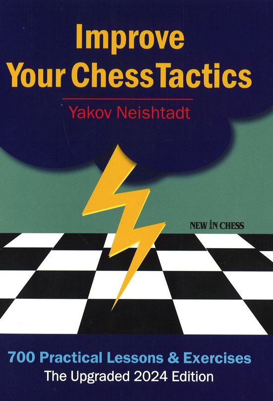 Improve Your Chess Tactics - The Upgraded 2024 edition