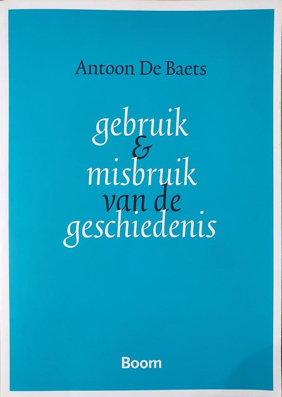 Gebruik en misbruik van de geschiedenis