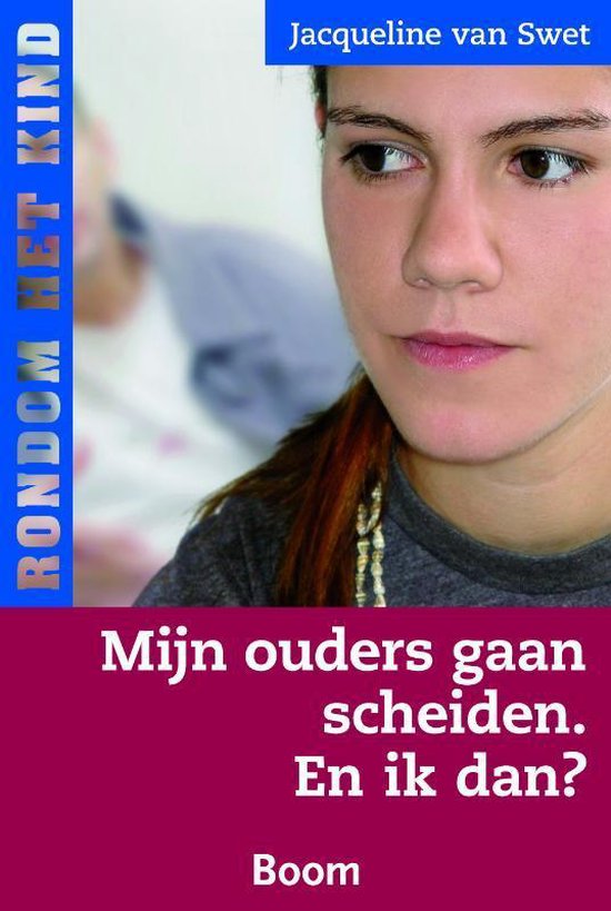 Rondom het kind - Mijn ouders gaan scheiden. En ik dan?