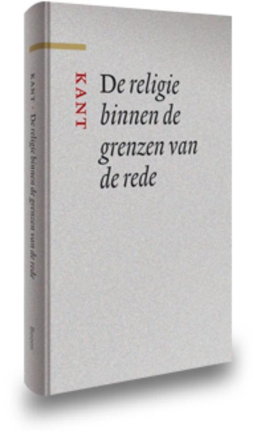 Grote klassieken  -   De religie binnen de grenzen van de rede