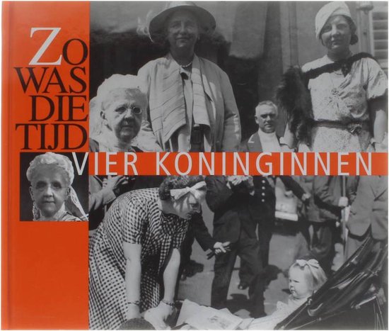 Zo was die tijd - vier koninginnen