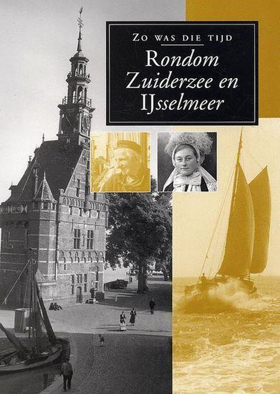 Rondom Zuiderzee En Ijsselmeer