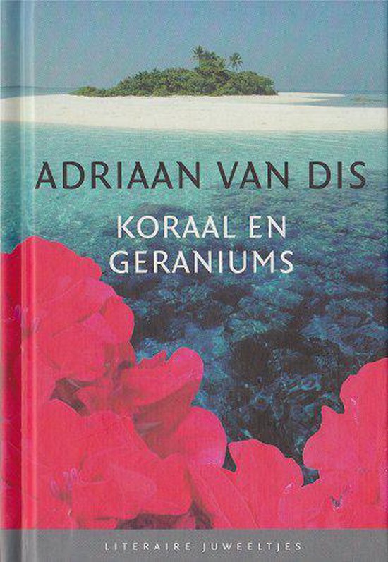 Koraal en geraniums door Adriaan van Dis