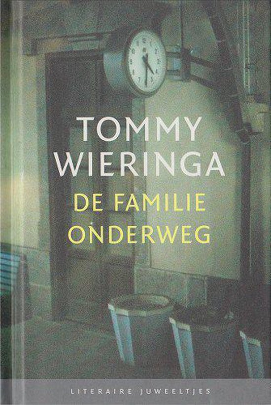 De familie onderweg door Tommy Wieringa