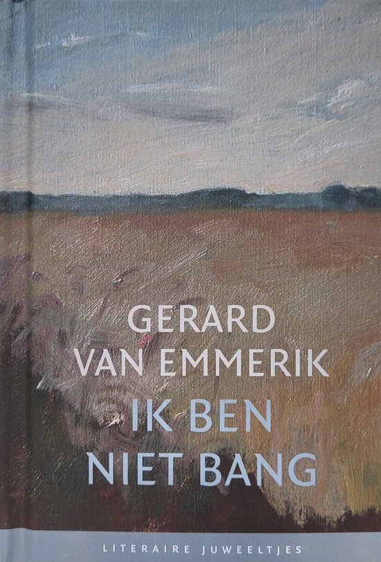 Gerard van Emmerik - Ik ben niet bang (Literaire Juweeltjes)