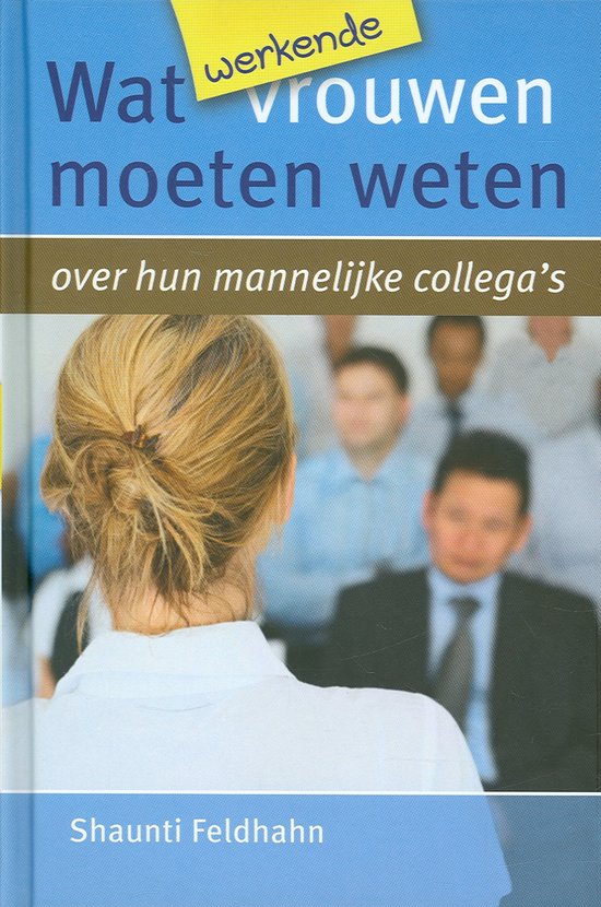 Wat werkende vrouwen moeten weten over hun mannelijke collega's