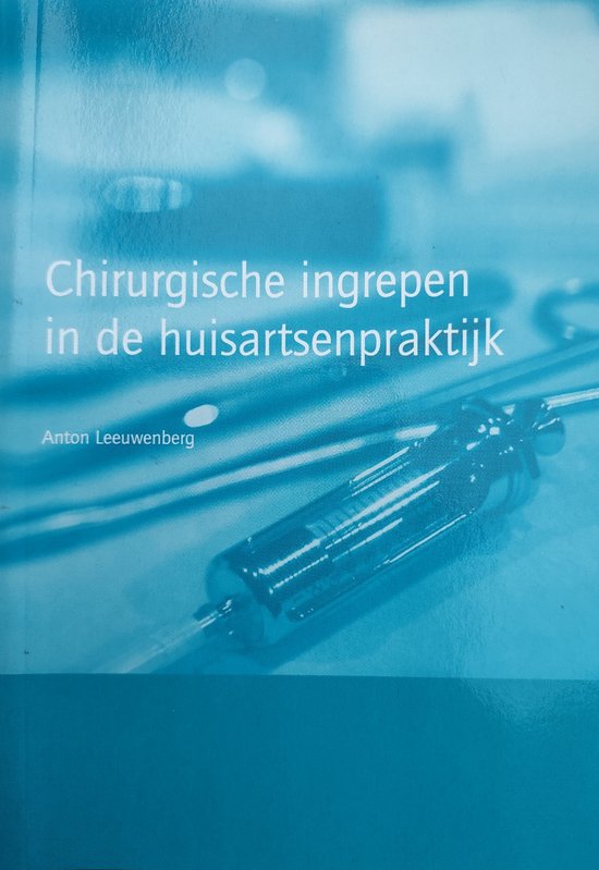 Chirurgische ingrepen in de huisartsenpraktijk